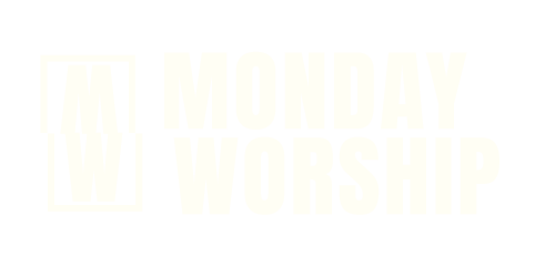 Monday Worship